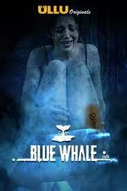 Blue Whale S01 Ullu Originals (2021) Hindi
