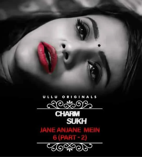 Charmsukh Jane Anjane Mein 6 (Part 2) Ullu Originals (2023) Hindi