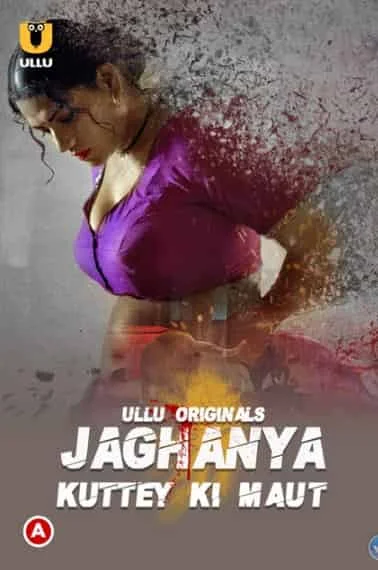 Jaghanya (Kuttey ki Maut) Ullu Originals (2022) Hindi