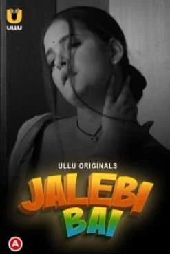 Jalebi Bai Part 1 Ullu Originals (2022) Hindi