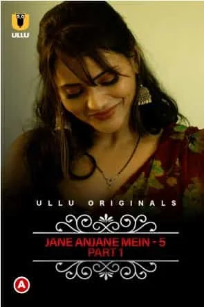 Jane Anjane Mein 5 (Charmsukh) Part 1 Ullu Originals (2022) Hindi