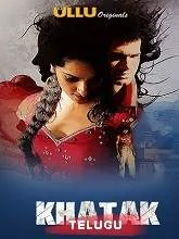 Khatak Episodes [01-04] (2021) Telugu