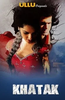Khatak S01 Ullu Original Complete (2021) Hindi