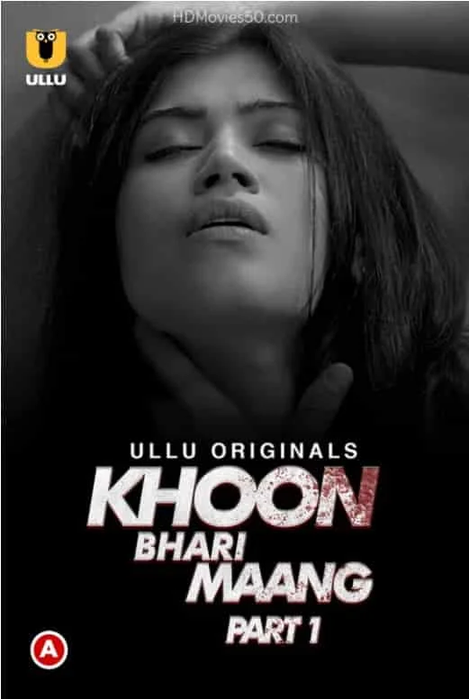 Khoon Bhari Maang (Part 1) Ullu Originals (2022) Hindi