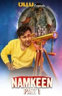 Namkeen Part 1 S01 Ullu Originals Complete (2021) Hindi