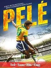 Pele Birth Of A Legend (2016) Telugu Dubbed
