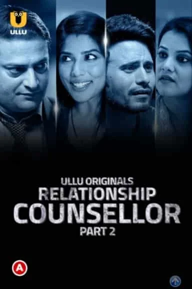 Relationship Counsellor (Part 2) S01 Ullu Originals (2021) Hindi