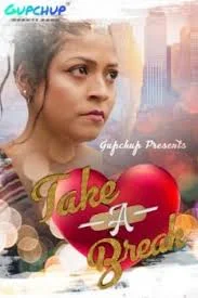 Take A Break (2020) Hindi S01E03 Gupchup Web Series