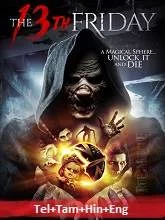 The 13th Friday (2017) Telugu + Tamil + Hindi + Eng