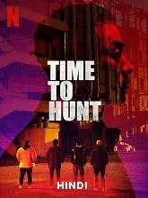 Time to Hunt (2020) [Hindi (Fan Dub) + Eng] Dubbed