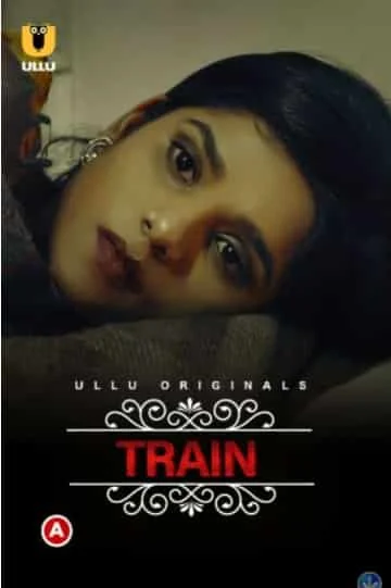 Train (Charmsukh) Ullu Original (2021) Hindi